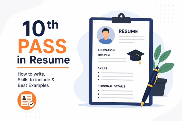 How to Write 10th Pass in Resume